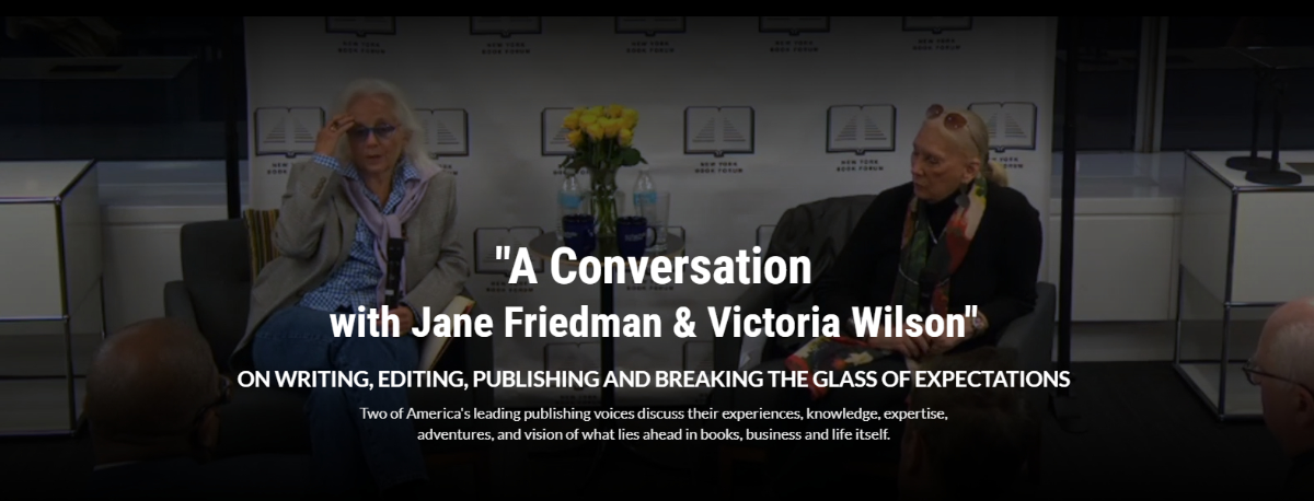 A Conversation with Jane Friedman & Victoria Wilson